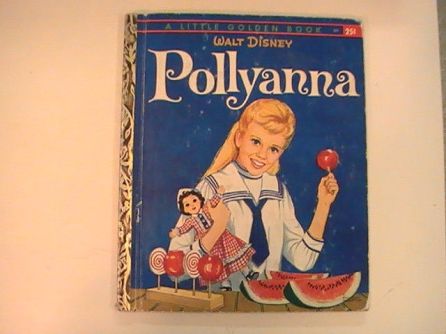 POLLYANNA (N): 1. An Excessively Or Blindly Optimistic Person.